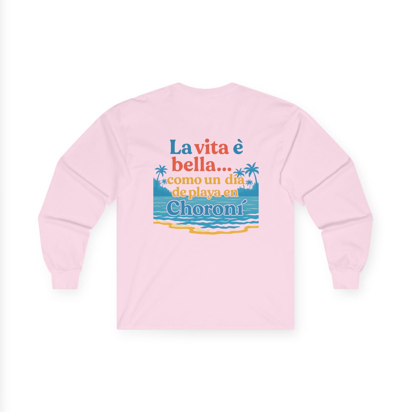 La Vita è Bella Long Sleeve Tee by Trucutu – Casual Everyday Wear, Beach Vibes, Unisex Graphic Shirt, Perfect Gift for Beach Lovers