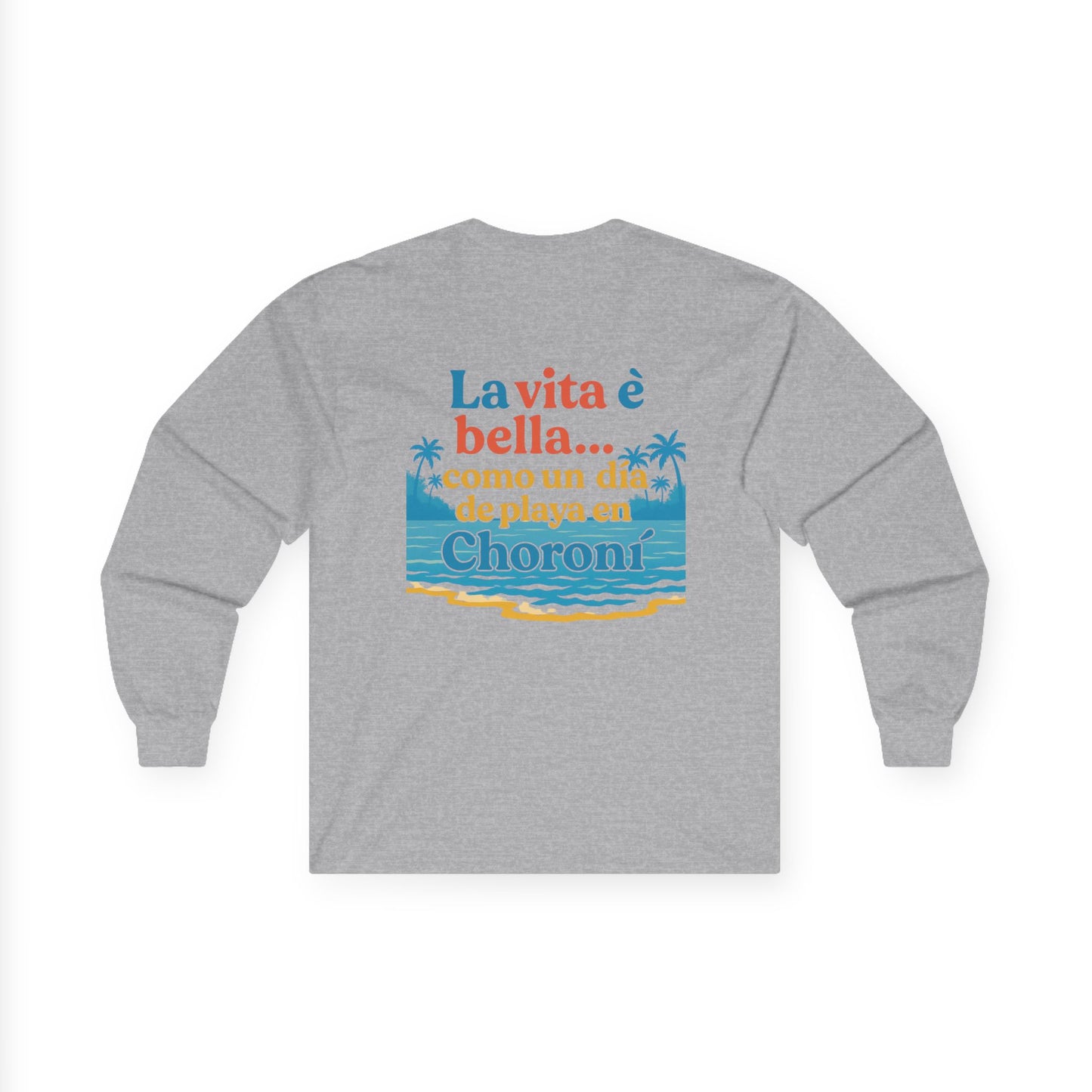 La Vita è Bella Long Sleeve Tee by Trucutu – Casual Everyday Wear, Beach Vibes, Unisex Graphic Shirt, Perfect Gift for Beach Lovers
