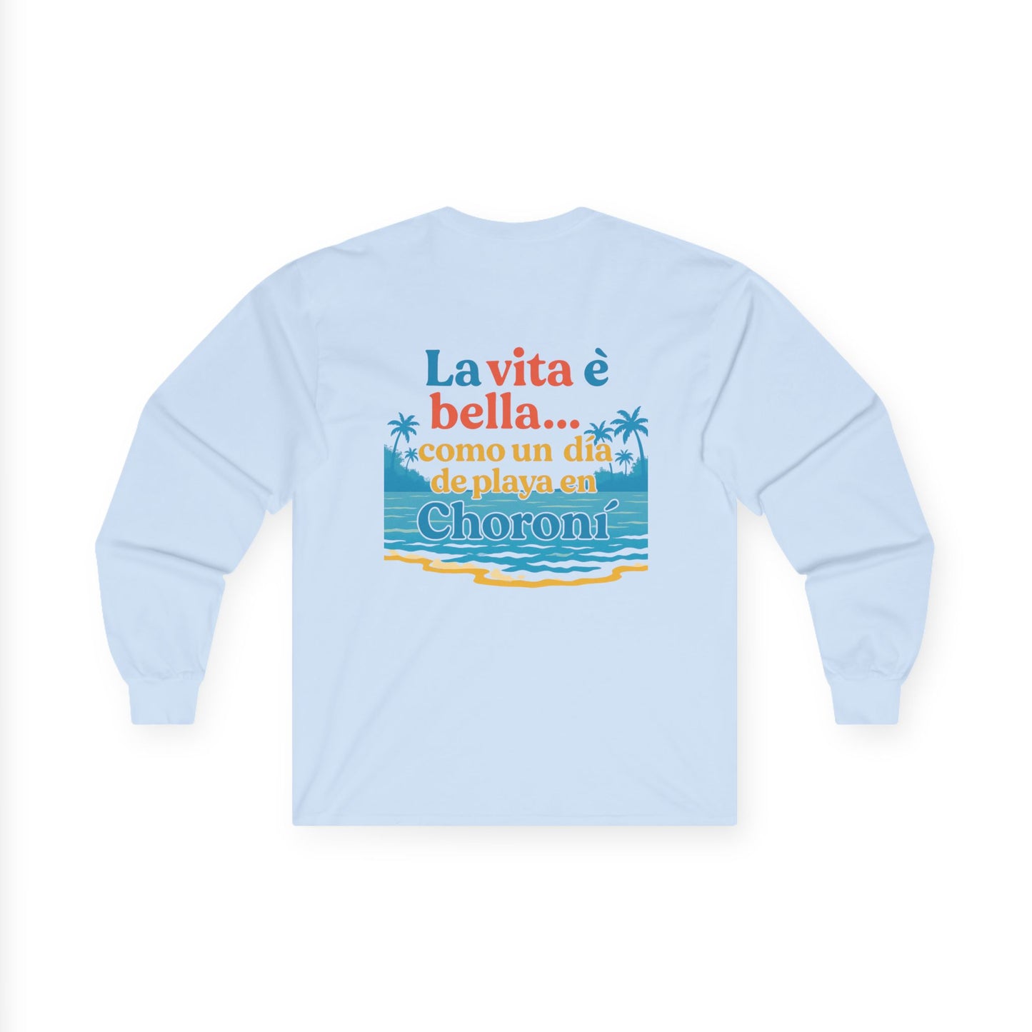 La Vita è Bella Long Sleeve Tee by Trucutu – Casual Everyday Wear, Beach Vibes, Unisex Graphic Shirt, Perfect Gift for Beach Lovers