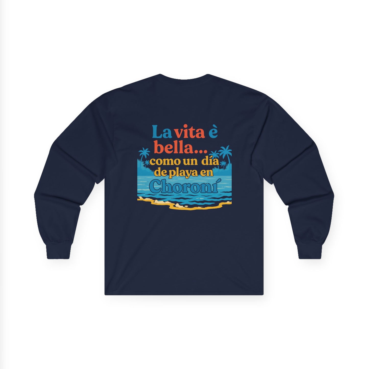 La Vita è Bella Long Sleeve Tee by Trucutu – Casual Everyday Wear, Beach Vibes, Unisex Graphic Shirt, Perfect Gift for Beach Lovers