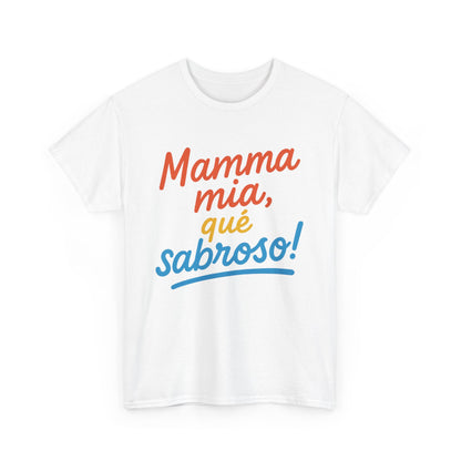 TRUCUTU “Mamma Mia, Qué Sabroso!” Unisex Tee – Funny Foodie Shirt | Casual Wear | Summer Vibes | Gift for Food Lovers | Conversation Starter
